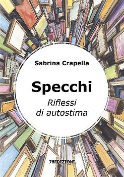 Specchi. Riflessi di autostima