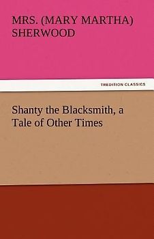 Shanty the Blacksmith, a Tale of Other Times