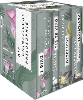 Die chinesische Philosophie (I Ging, Das Buch der Wandlungen - Laotse, Tao Te King - Konfuzius, Gespräche - Dschuang Dsi, Das wahre Buch vom südlichen Blütenland) (4 Bände im Schuber)