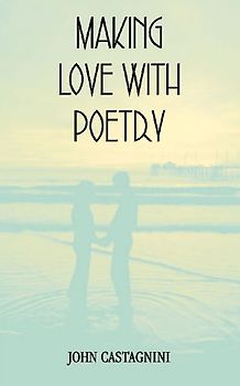 MAKING LOVE WITH POETRY