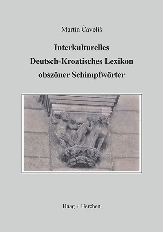 Interkulturelles Deutsch-Kroatisches Lexikon obszöner Schimpfwörter