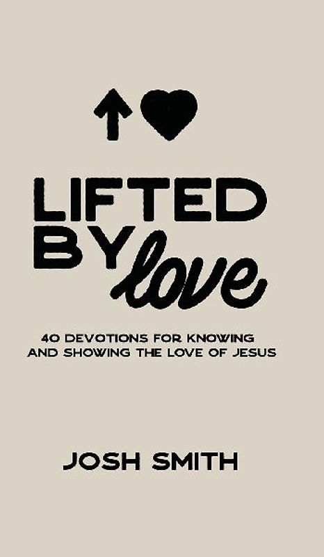 Lifted By Love