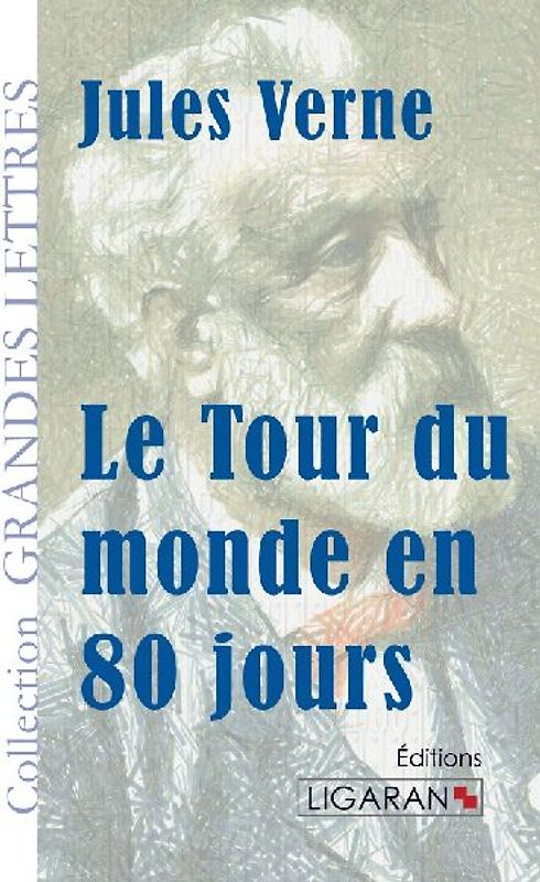 Le Tour du monde en quatre-vingts jours (grands caractères)