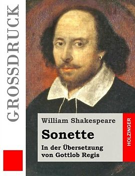 Sonette (Großdruck): In der Übersetzung von Gottlob Regis