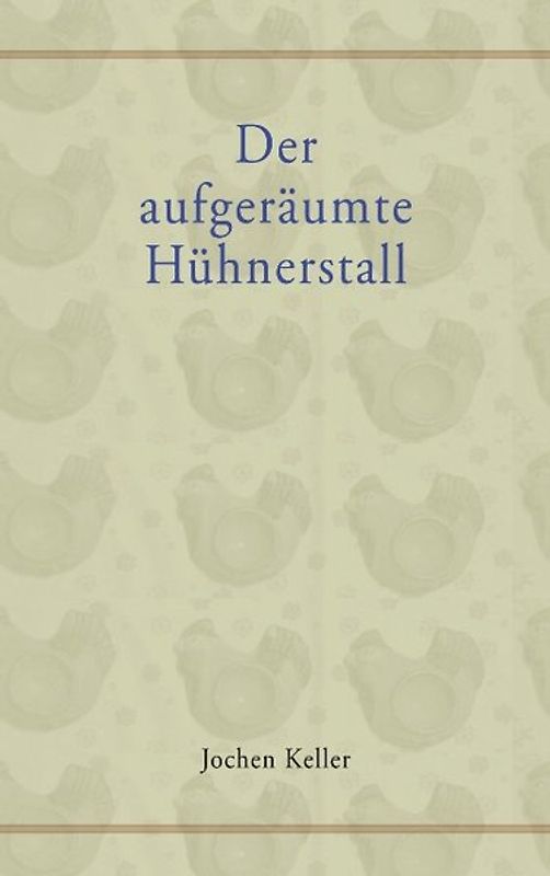 Der aufgeräumte Hühnerstall