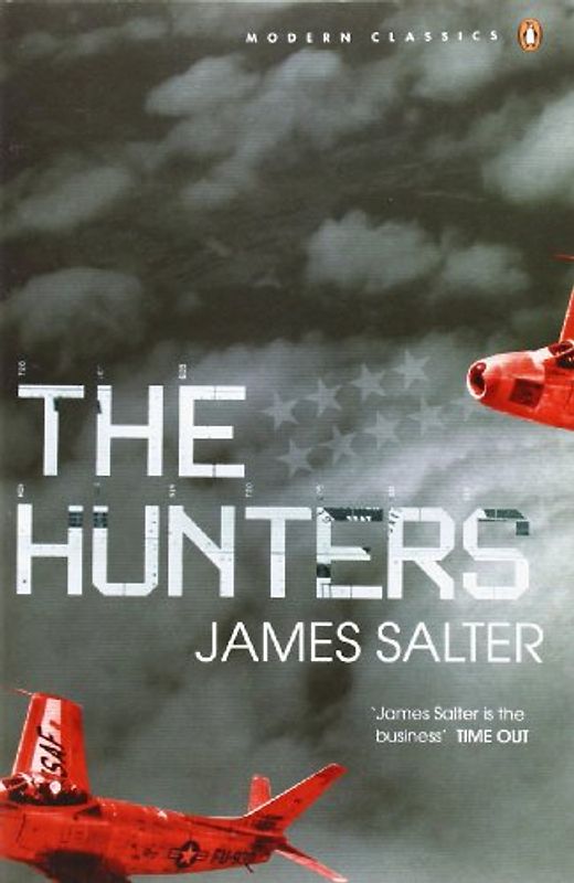 The Hunters (Penguin Modern Classics) - James Salter