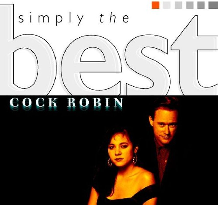 Cock Robin - Simply the Best
