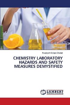 CHEMISTRY LABORATORY HAZARDS AND SAFETY MEASURES DEMYSTIFIED