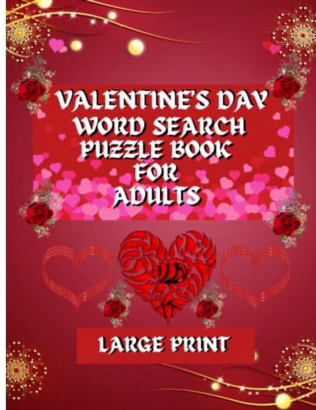 VALENTINE’S DAY WORD SEARCH PUZZLE BOOK FOR ADULTS: ADULT VALENTINE’S DAY WORD SEARCH PUZZLE BOOK