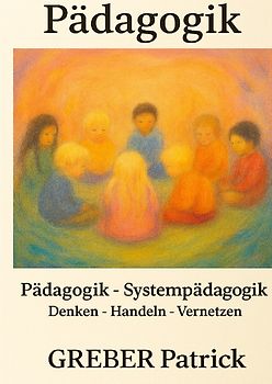 Pädagogik - System-Pädagogik - Mit Prüfungswissen