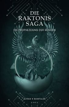 Die Prophezeiung der Königin (Die Raktonis-Saga, Band 3)