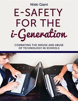 E-Safety for the i-Generation