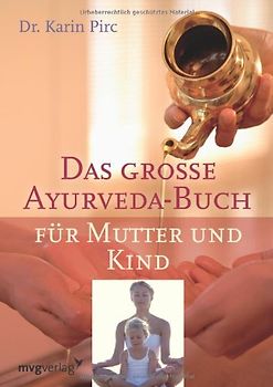 Ayurveda für Mutter und Kind - Pirc, Karin