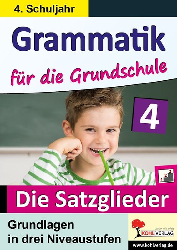 Grammatik für die Grundschule - Die Satzglieder / Klasse 4