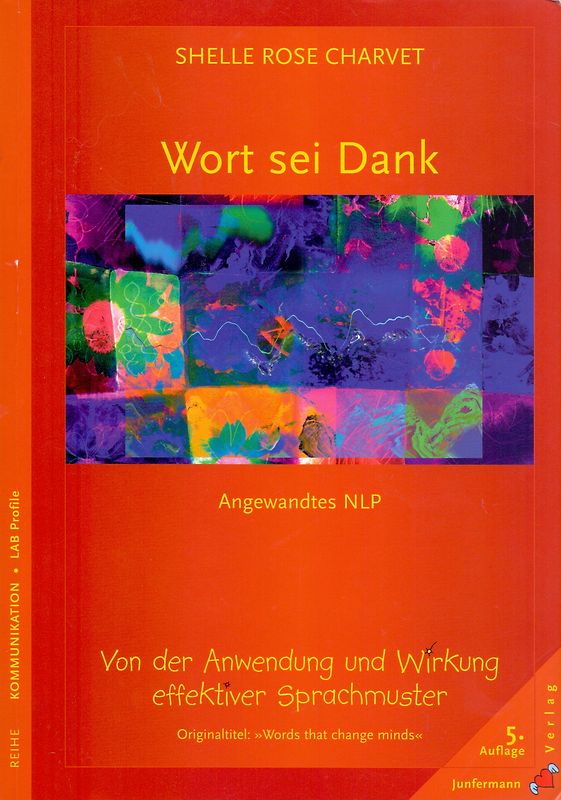 Wort sei Dank: Von der Anwendung und Wirkung effektiver Sprachmuster - Shelle Rose Charvet [Taschenbuch, 5. Auflage 2010]