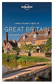 Lonely Planet Best of Great Britain 3: Top Sights, Authentic Experiences (Travel Guide)