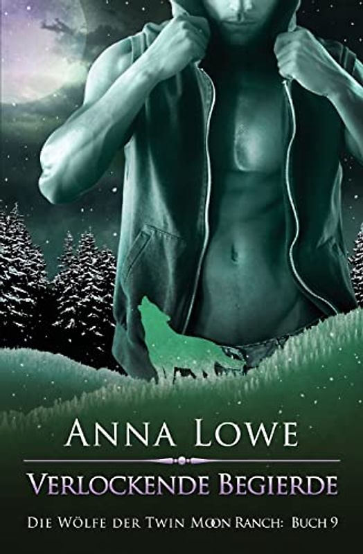 Verlockende Begierde (Die Wölfe der Twin Moon Ranch, Band 9)