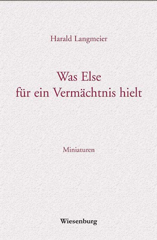 Was Else für ein Vermächtnis hielt