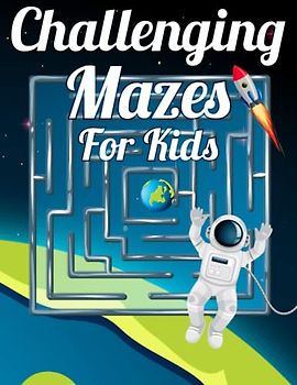 Challenging Mazes for Kids: Challenging Mazes for Kids is the perfect book for any child who loves puzzles.