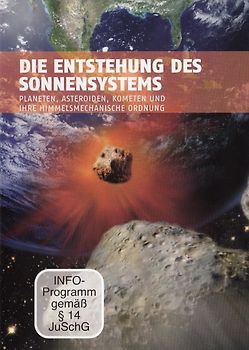 Die Entstehung des Sonnensystems - Planeten, Asteroiden, Kometen und ihre Himmelsmechanische Ordnung DVD