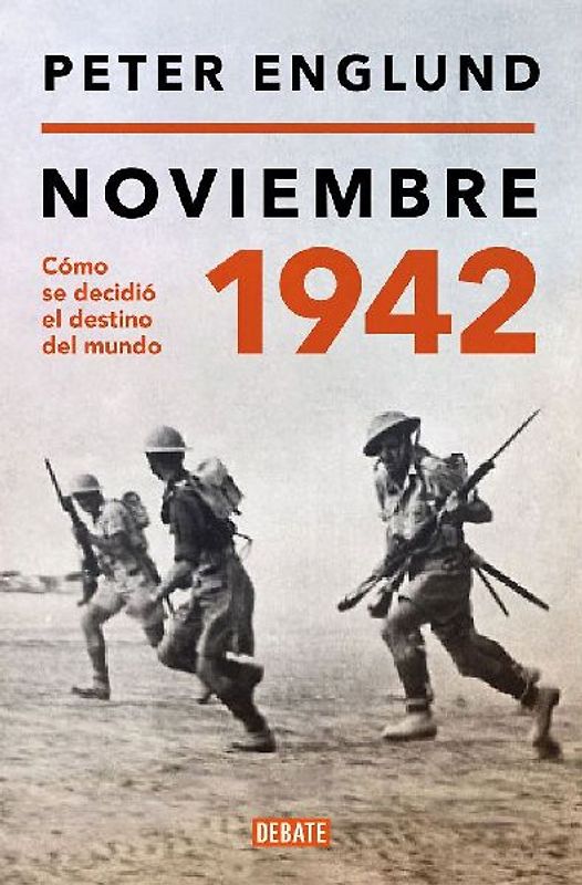 Noviembre 1942: Cómo Se Decidió El Destino del Mundo / November 1942: An Intimate History of the Turning Point of World War II
