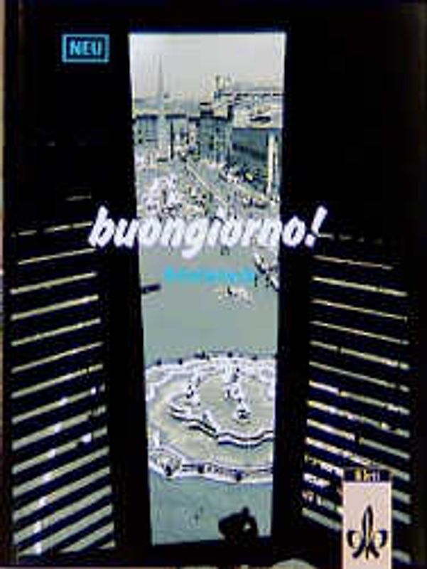 Buongiorno - Neubearbeitung. Ein Italienischlehrwerk für Erwachsene...