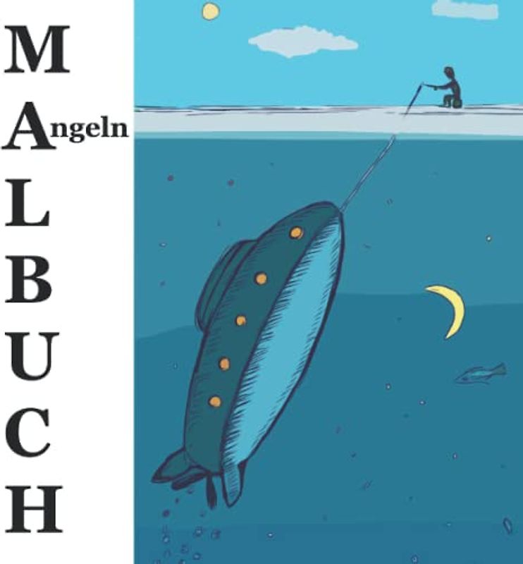 Malbuch Angeln: Malbuch mit 40 Malvorlagen zum Thema Angeln, das perfekte Geschenk für echte Angler.