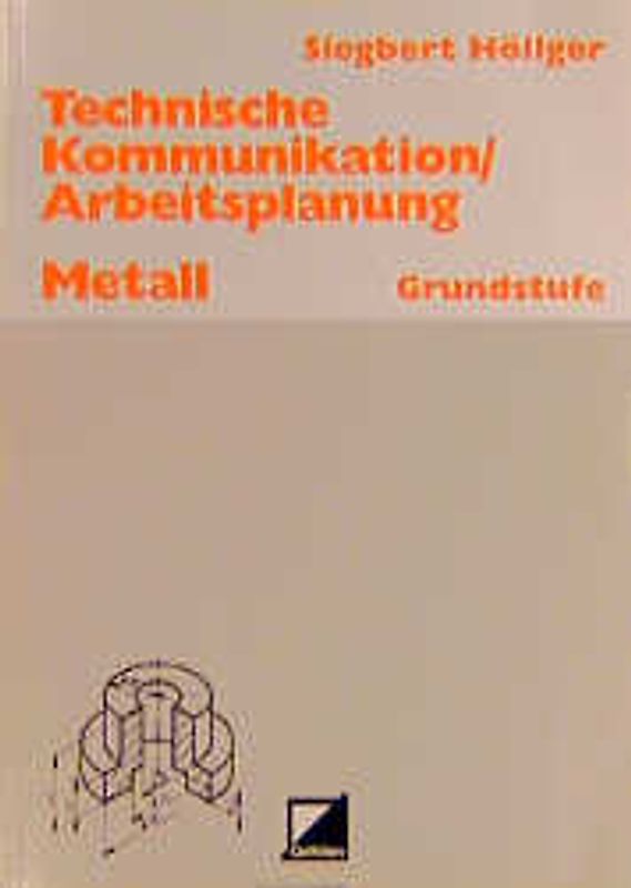 Technische Kommunikation und Arbeitsplanung in den Metallberufen