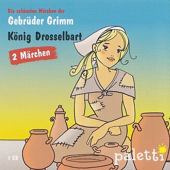 Die schönsten Märchen der Gebrüder Grimm: König Drosselbart / Hans im Glück [Audio CD]