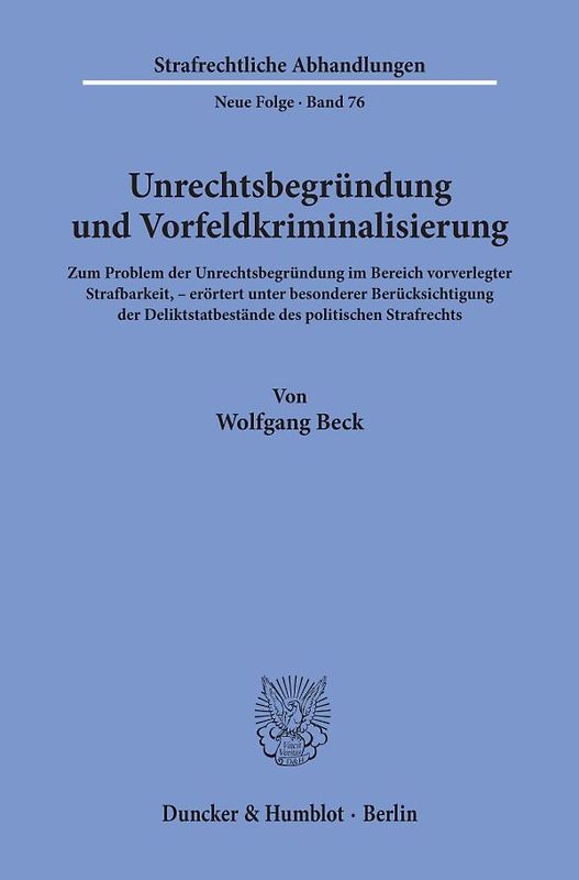 Unrechtsbegründung und Vorfeldkriminalisierung.