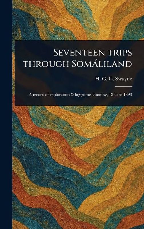 Seventeen Trips Through Somáliland