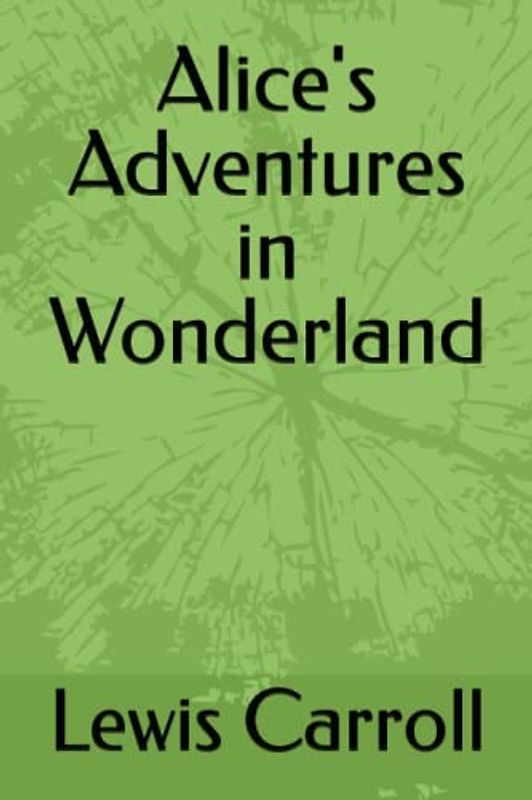 Alice's Adventures in Wonderland: Annotated