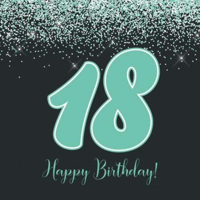 Happy Birthday 18: Gästebuch zum Geburtstag – Hübsches Cover mit Mint Gold Glitzer Look – Geschenkidee für geschriebene Glückwünsche von Freunden und Famile