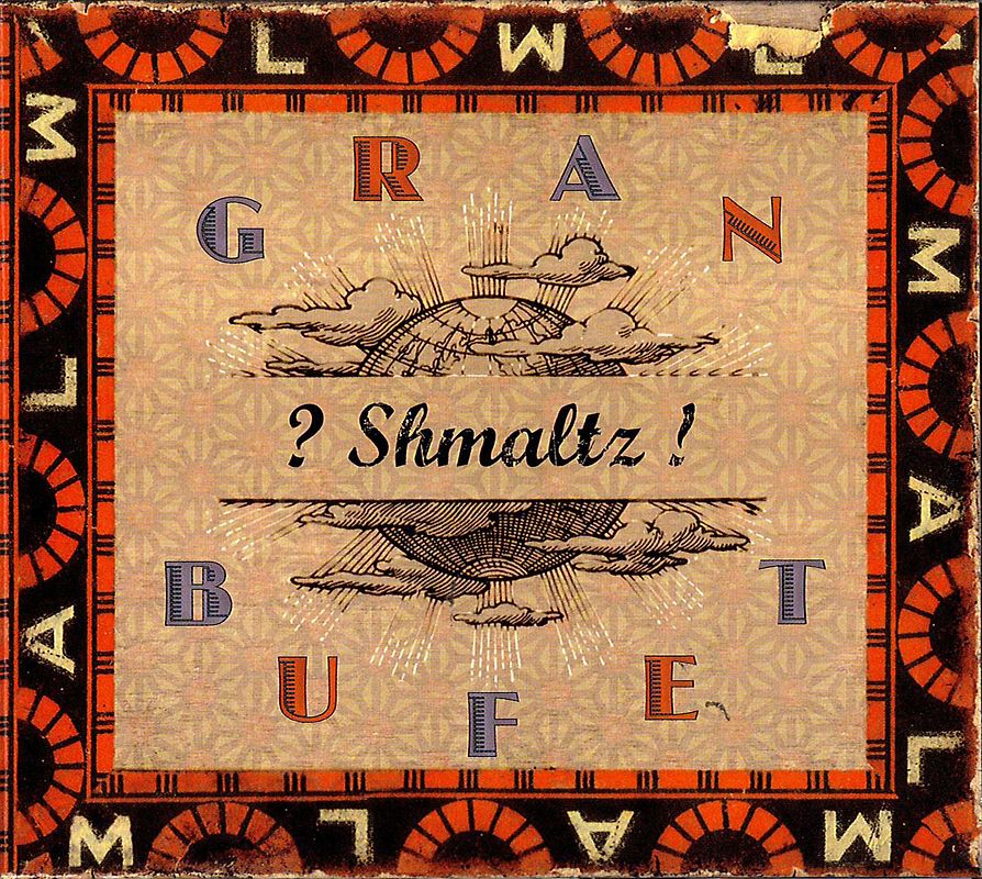 Shmaltz! - Gran Bufet