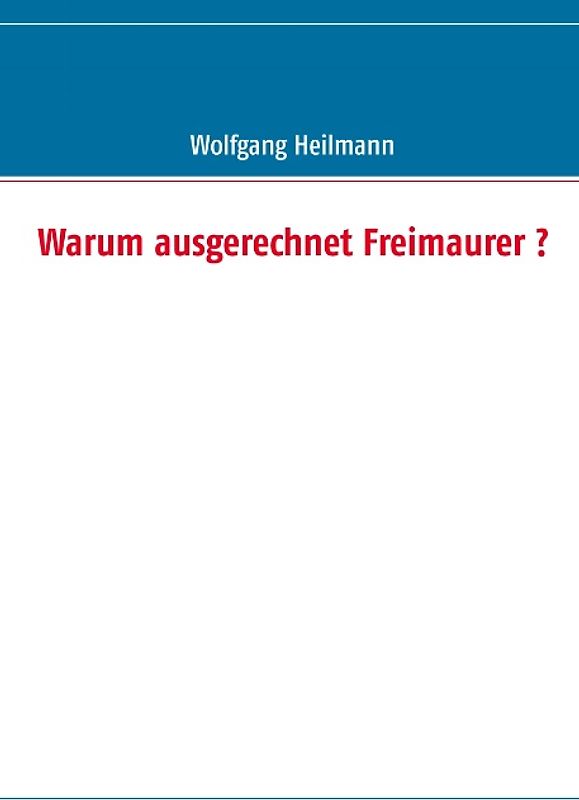 Warum ausgerechnet Freimaurer ?