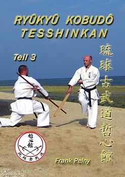 Ryûkyû Kobudô Tesshinkan - Teil 3