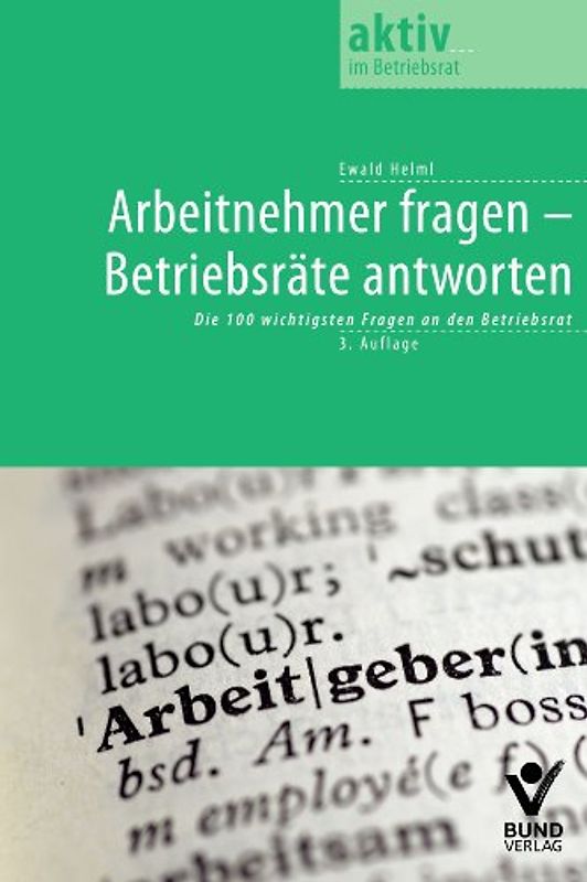 Arbeitnehmer fragen - Betriebsräte antworten