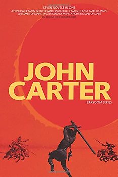 John Carter: Barsoom Series (7 Novels) a Princess of Mars; Gods of Mars; Warlord of Mars; Thuvia, Maid of Mars; Chessmen of Mars; M - Burroughs, Edgar Rice