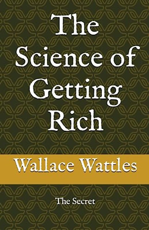The Science of Getting Rich: The Secret