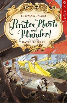 Pirates, Plants and Plunder! (Eden Project) - Ross, Stewart