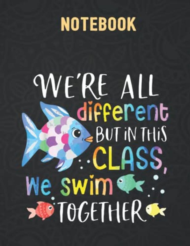 We're all different but in this class we swim together Teach 140 Pages - 8.5x 11 inches