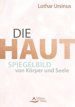 Die Haut – das Spiegelbild von Körper und Seele