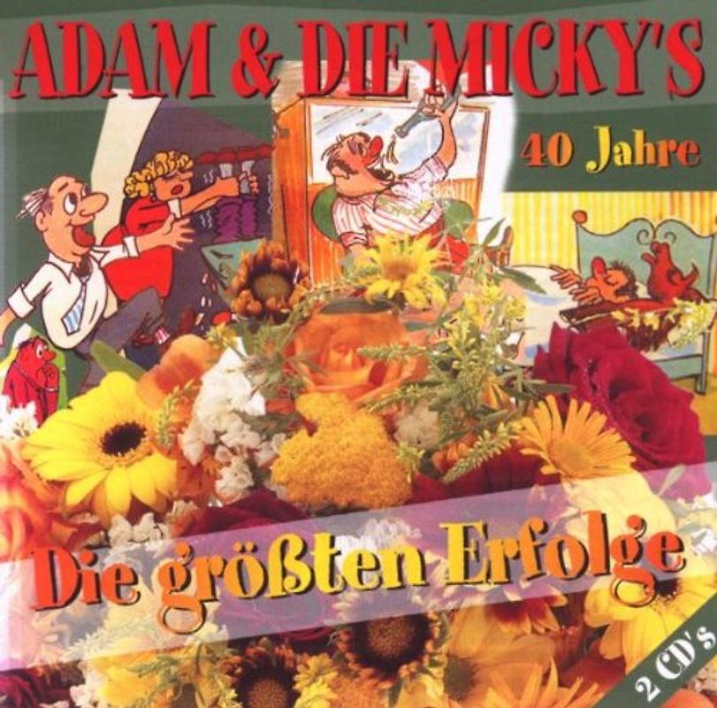 Adam und die Micky'S - Die Größten Erfolge-40 Jahre