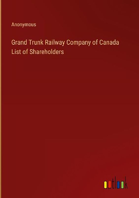 Grand Trunk Railway Company of Canada List of Shareholders