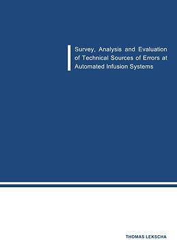 Survey, Analysis and Evaluation of Technical Sources of Errors at Automated Infusion Systems