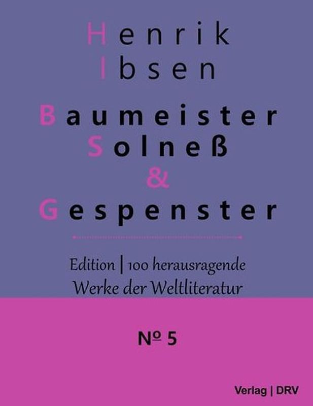 Baumeister Solneß & Gespenster. Schauspiele in drei Aufzügen
