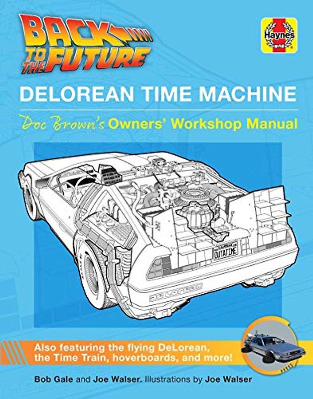 BACK TO THE FUTURE: DELOREAN TIME MACHINE: Doc Brown's Owner's Workshop Manual (Haynes Manual)