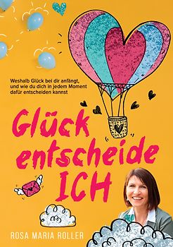 Glück entscheide ICH!