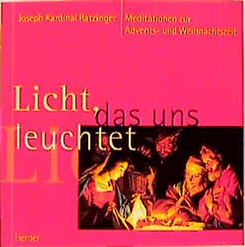 Licht, das uns leuchtet. Meditationen zur Advents- und Weihnachtszeit