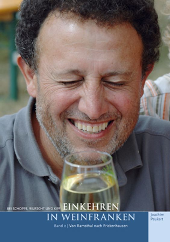 Bei Schoppe, Wurscht und Kipf – Einkehren in Weinfranken (Band 2)